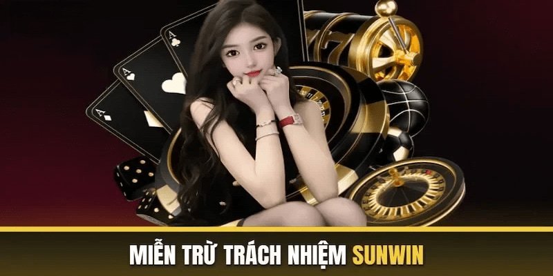 Tổng quan các thông tin về chính sách miễn trừ tại SUNWIN